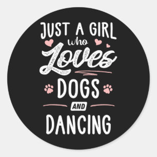 Pegatina Redonda Sólo Un Chica Que Ama A Los Perros Y Baila Perro R