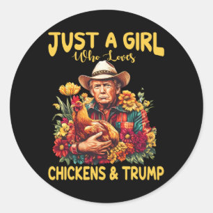 Pegatina Redonda Solo Un Chica Que Ama A Los Pollos Y Trump Funny T