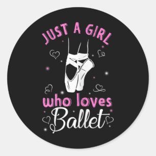 Pegatina Redonda Solo Un Chica Que Ama El Ballet Para Los Amantes D