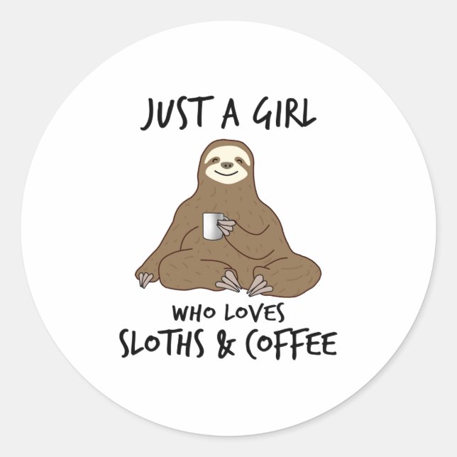 Pegatina Redonda Sólo un chica que ama el café Sloths (Anverso)