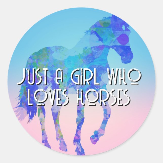 Pegatina Redonda Solo un chica que ama los caballos (Anverso)