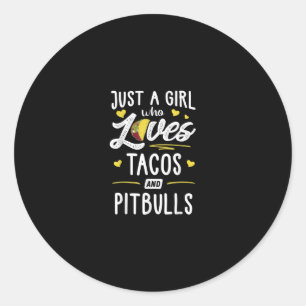 Pegatina Redonda Sólo Un Chica Que Ama Los Tacos Y Los Pitbulls Ta