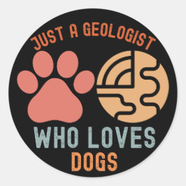 Pegatina Redonda Sólo un geólogo que ama a los perros