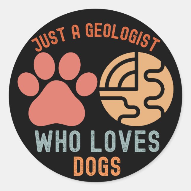 Pegatina Redonda Sólo un geólogo que ama a los perros (Anverso)
