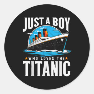 Pegatina Redonda Solo Un Niño Que Ama El Titanic - Hijo Hermano Gra