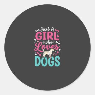 Pegatina Redonda Sólo una chica que ama a los perros