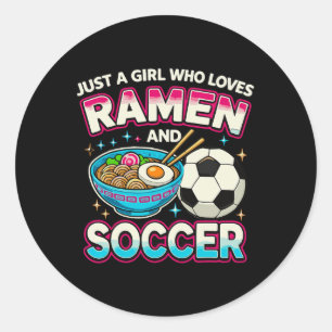 Pegatina Redonda Solo una chica que ama el Ramen y el fútbol
