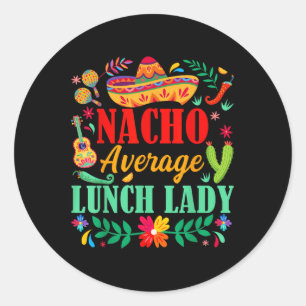 Pegatina Redonda Sombrero De Nacho Promedio Señora Almuerzo Cinco D