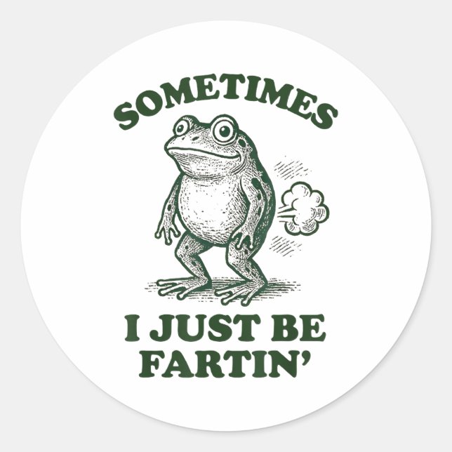 Pegatina Redonda Sometimes I Just Be Fartin' Funny Frog  (Anverso)