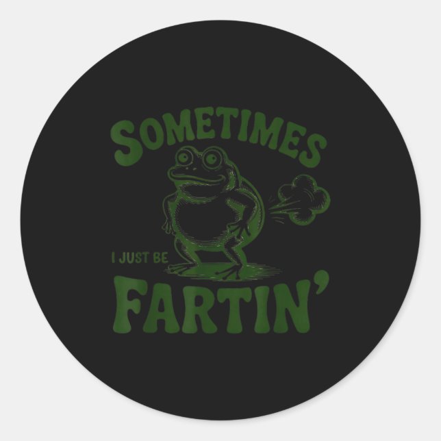 Pegatina Redonda Sometimes I Just Be Farting Frog  (Anverso)