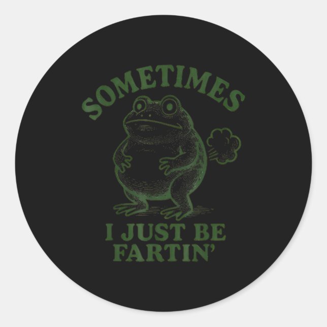 Pegatina Redonda Sometimes I Just Be Farting Funny Frog  (Anverso)