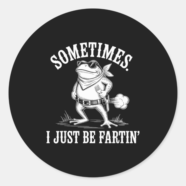 Pegatina Redonda Sometimes I Just Be Farting Funny Frog  (Anverso)