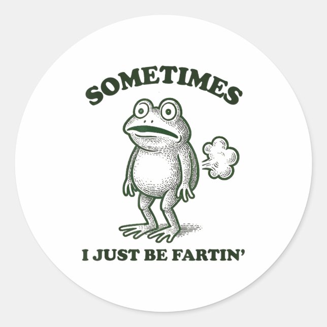 Pegatina Redonda Sometimes I Just Be Farting Funny Frog  (Anverso)
