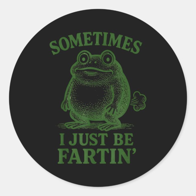 Pegatina Redonda Sometimes I Just Be Farting Funny Frog  (Anverso)