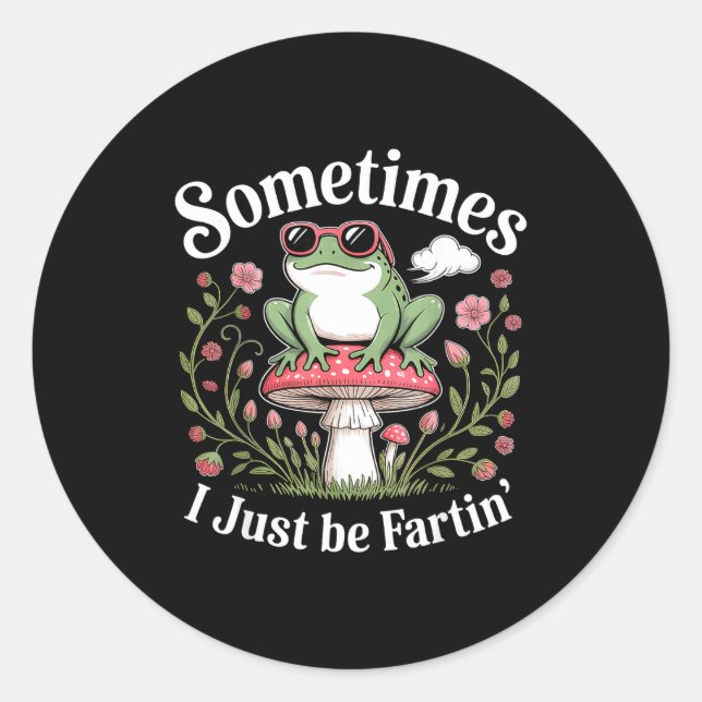 Pegatina Redonda Sometimes I Just Be Farting Funny Frog  (Anverso)
