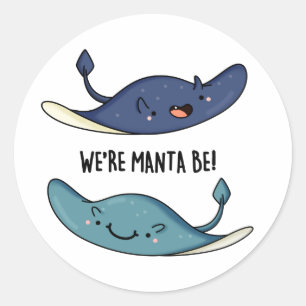 Pegatina Redonda Somos Manta Be Funny Manta Ray Pun