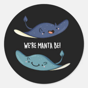 Pegatina Redonda Somos Manta Be Funny Manta Ray Pun Dark BG