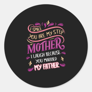 Pegatina Redonda Sonríe, eres mi madre, me río de mi padre