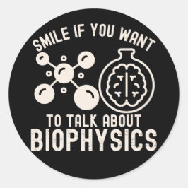 Pegatina Redonda Sonríe si quieres hablar de biofísica