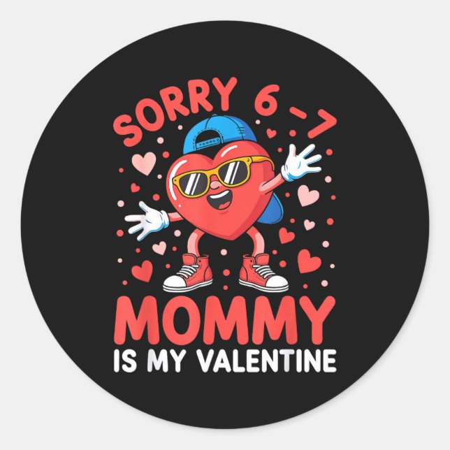 Pegatina Redonda Sorry 67 Mommy Is My Valentine Six Seven Meme Kids (Anverso)