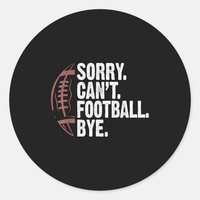 Pegatina Redonda Sorry Can't Football Bye Funny Football Mom Boys G (Anverso)