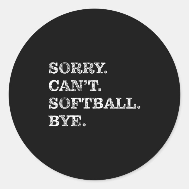 Pegatina Redonda Sorry Can't Softball Bye - Funny  (Anverso)