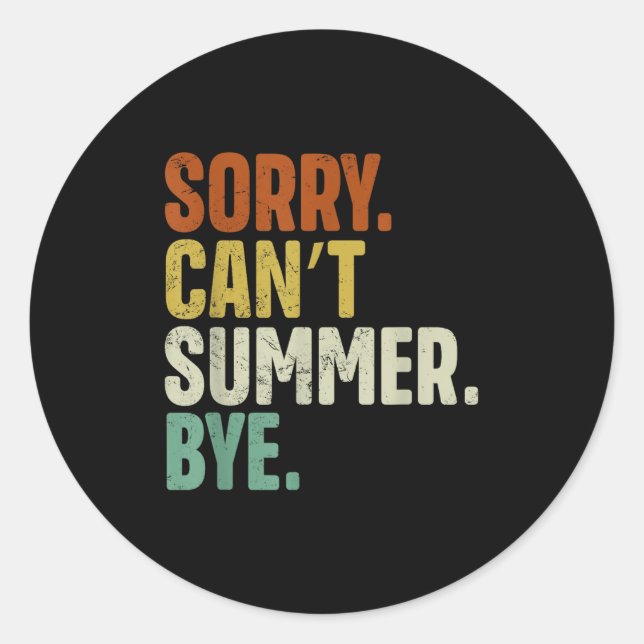 Pegatina Redonda Sorry Can't Summer Bye Funny Design  (Anverso)
