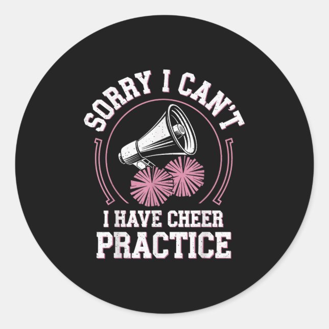 Pegatina Redonda Sorry I Can't I Have Cheer Practice Cheerleader Ch (Anverso)