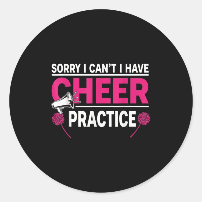 Pegatina Redonda Sorry I Can't I Have Cheer Practice Cheerleader Ch (Anverso)