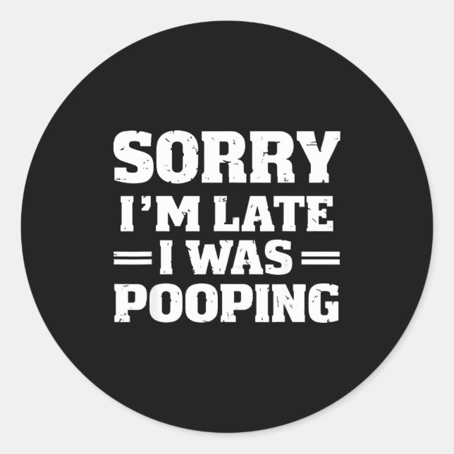 Pegatina Redonda Sorry I'm Late I Was Ong  (Anverso)