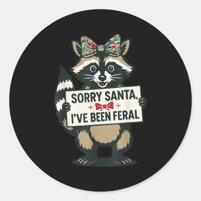 Pegatina Redonda Sorry Santa I've Been Feral Funny Raccoon Meme Xma (Anverso)