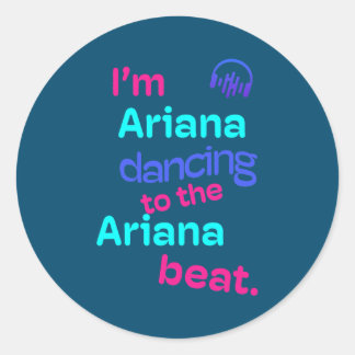 Pegatina Redonda Soy Ariana bailando al Ariana Funny Ariana
