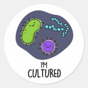 Pegatina Redonda Soy Cultured Funny Bacteria Pun