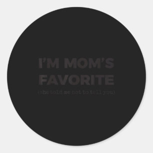 Pegatina Redonda Soy el favorito de mamá me dijo que no te lo dijer
