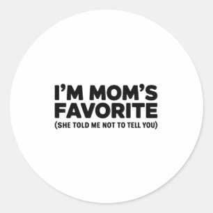 Pegatina Redonda Soy el favorito de mamá me dijo que no te lo dijer