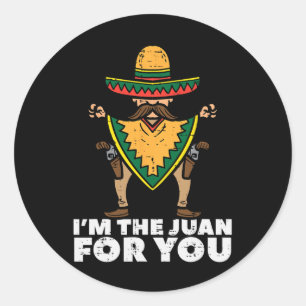 Pegatina Redonda Soy El Juan Para Ti Divertido Cinco De Mayo Fiesta