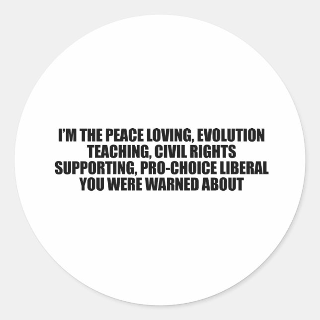 Pegatina Redonda Soy el liberal del que te advirtieron (Anverso)