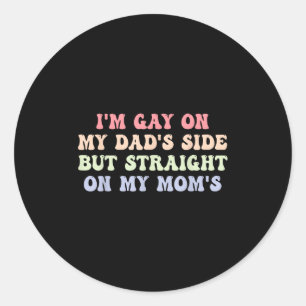 Pegatina Redonda Soy Gay Por Mi Parte De Las Papas Pero Directament