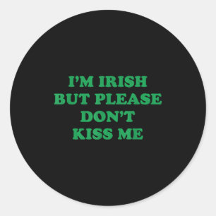 Pegatina Redonda Soy Irlandés Pero Por Favor No Me Beses, Divertido