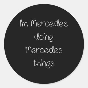 Pegatina Redonda Soy Mercedes haciendo cosas divertidas que las muj