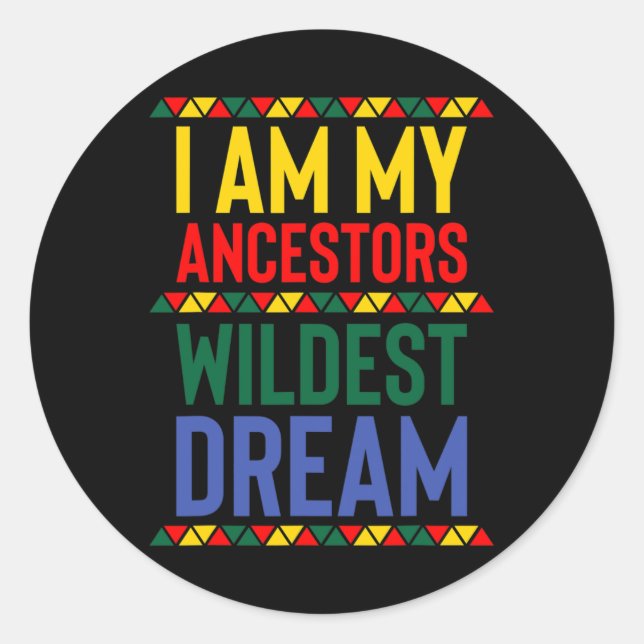 Pegatina Redonda Soy mi Ancestor Wildest Dream Black History Mont (Anverso)