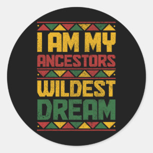 Pegatina Redonda Soy mis antepasados Wildest Dream Black History Ju