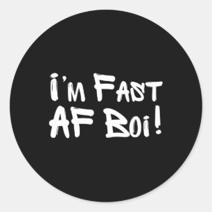 Pegatina Redonda Soy Rápido Af Boi Meme Divertido Rápido Como F Boy
