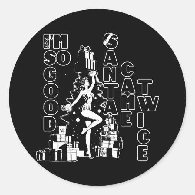 Pegatina Redonda Soy tan bueno, Santa vino dos veces. (Anverso)