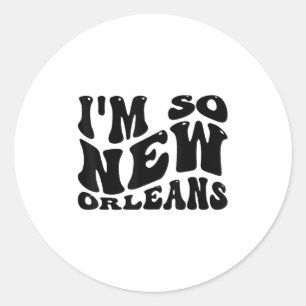 Pegatina Redonda Soy Tan Nueva Orleans, Citaciones De La Ciudad