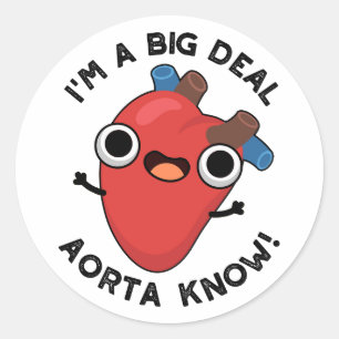 Pegatina Redonda Soy un gran asunto Aorta Conoce Funny Heart Pun