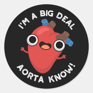 Pegatina Redonda Soy un gran asunto Aorta Conoce Graciosos Puns Car