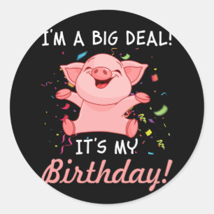Pegatina Redonda Soy un gran asunto es mi cumpleaños con cerdo