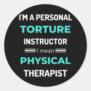 Pegatina Redonda Soy un instructor de tortura personal me refiero a