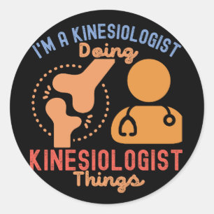 Pegatina Redonda Soy un kinesiólogo haciendo cosas de kinesiólogo